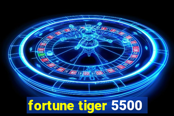 fortune tiger 5500